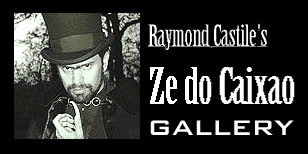 Raymond Castile's Ze do Caixao Gallery!